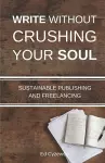 Write without Crushing Your Soul cover