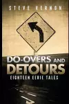 Do-Overs and Detours - Eighteen Eerie Tales cover