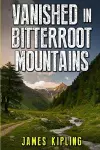 Vanished in Bitterroot Mountains cover