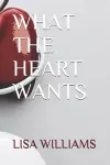 What the Heart Wants cover