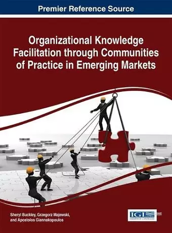 Organizational Knowledge Facilitation through Communities of Practice and Emerging Markets cover