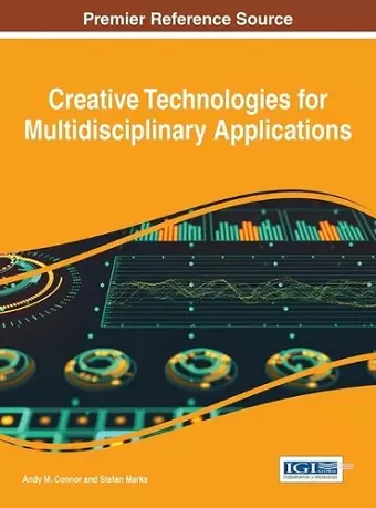 Creative Technologies for Multidisciplinary Applications cover