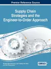 Supply Chain Strategies and the Engineer-to-Order Approach cover