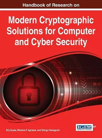 Handbook of Research on Modern Cryptographic Solutions for Computer and Cyber Security cover