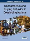 Handbook of Research on Consumerism and Buying Behavior in Developing Nations cover