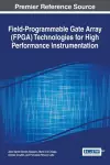 Field-Programmable Gate Array (FPGA) Technologies for High Performance Instrumentation cover