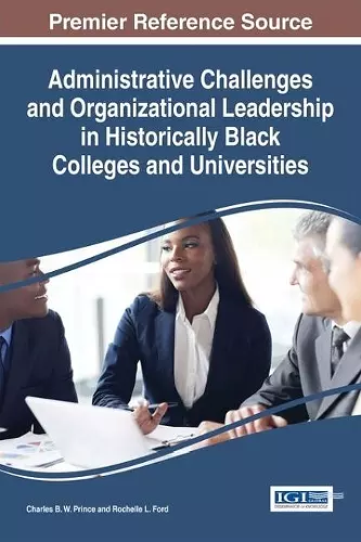 Administrative Challenges and Organizational Leadership in Historically Black Colleges and Universities cover