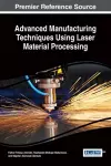 Advanced Manufacturing Techniques Using Laser Material Processing cover