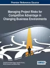 Managing Project Risks for Competitive Advantage in Changing Business Environments cover