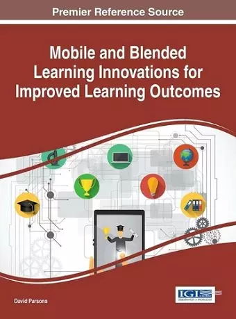 Mobile and Blended Learning Innovations for Improved Learning Outcomes cover