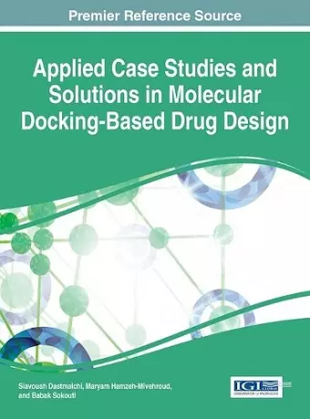 Applied Case Studies and Solutions in Molecular Docking-Based Drug Design cover