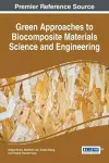 Green Approaches to Biocomposite Materials Science and Engineering cover
