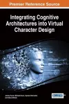 Integrating Cognitive Architectures into Virtual Character Design cover