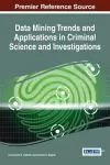 Data Mining Trends and Applications in Criminal Science and Investigations cover