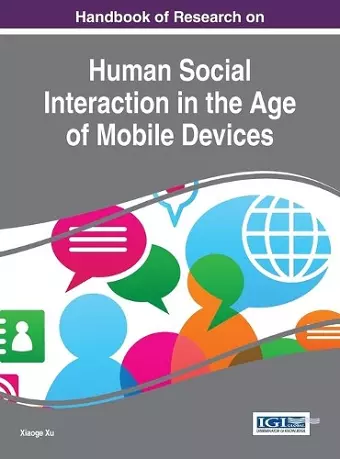 Handbook of Research on Human Social Interaction in the Age of Mobile Devices cover