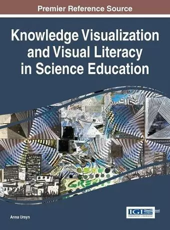 Knowledge Visualization and Visual Literacy in Science Education cover