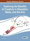 Exploring the Benefits of Creativity in Education, Media, and the Arts cover