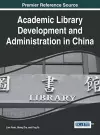 Academic Library Development and Administration in China cover