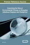 Examining the Role of Environmental Change on Emerging Infectious Diseases and Pandemics cover