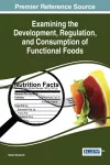 Examining the Development, Regulation, and Consumption of Functional Foods cover