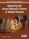 Applying the Actor-Network Theory in Media Studies cover