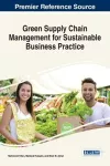 Green Supply Chain Management for Sustainable Business Practice cover
