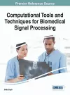 Computational Tools and Techniques for Biomedical Signal Processing cover