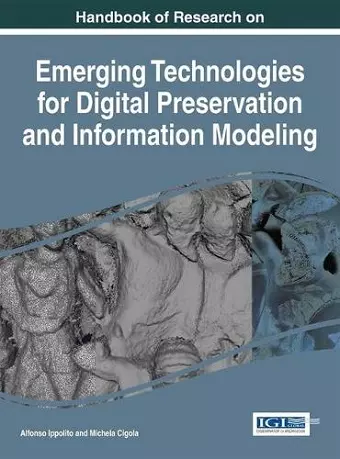 Handbook of Research on Emerging Technologies for Digital Preservation and Information Modeling cover