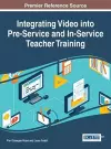 Integrating Video into Pre-Service and In-Service Teacher Training cover