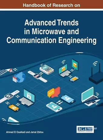 Handbook of Research on Advanced Trends in Microwave and Communication Engineering cover