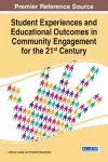 Student Experiences and Educational Outcomes in Community Engagement for the 21st Century cover