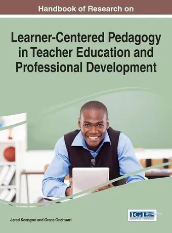 Handbook of Research on Learner-Centered Pedagogy in Teacher Education and Professional Development cover