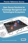 Open Source Solutions for Knowledge Management and Technological Ecosystems cover