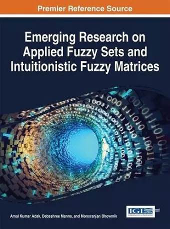 Emerging Research on Applied Fuzzy Sets and Intuitionistic Fuzzy Matrices cover