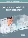 Handbook of Research on Healthcare Administration and Management cover