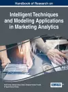 Handbook of Research on Intelligent Techniques and Modeling Applications in Marketing Analytics cover