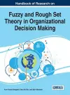 Handbook of Research on Fuzzy and Rough Set Theory in Organizational Decision Making cover