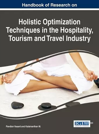 Handbook of Research on Holistic Optimization Techniques in the Hospitality, Tourism and Travel Industry cover