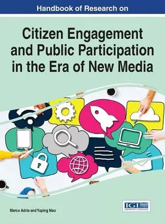 Handbook of Research on Citizen Engagement and Public Participation in the Era of New Media cover