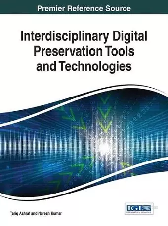 Interdisciplinary Digital Preservation Tools and Technologies cover