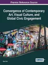 Convergence of Contemporary Art, Visual Culture, and Global Civic Engagement cover