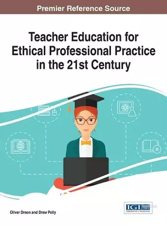 Teacher Education for Ethical Professional Practice in the 21st Century cover