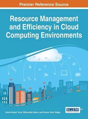 Resource Management and Efficiency in Cloud Computing Environments cover