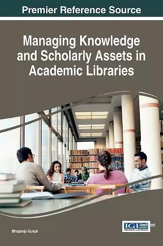 Managing Knowledge and Scholarly Assets in Academic Libraries cover