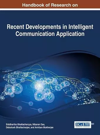 Handbook of Research on Recent Developments in Intelligent Communication Application cover