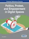 Politics, Protest, and Empowerment in Digital Spaces cover