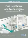 Oral Healthcare and Technologies: Breakthroughs in Research and Practice cover