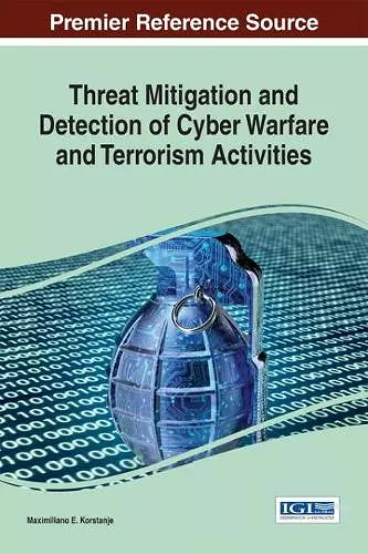 Threat Mitigation and Detection of Cyber Warfare and Terrorism Activities cover