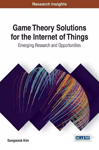 Game Theory Solutions for the Internet of Things cover