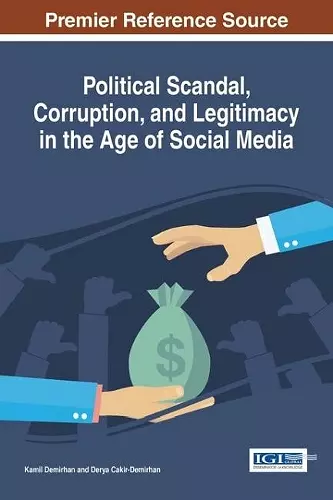 Political Scandal, Corruption, and Legitimacy in the Age of Social Media cover